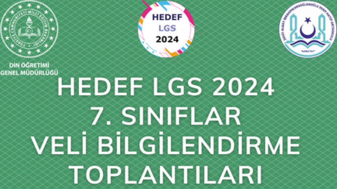 HEDEF LGS 2024 7. SINIFLAR VELİ BİLGİLENDİRME TOPLANTILARI